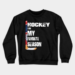 Hockey Is My Favorite Season Crewneck Sweatshirt